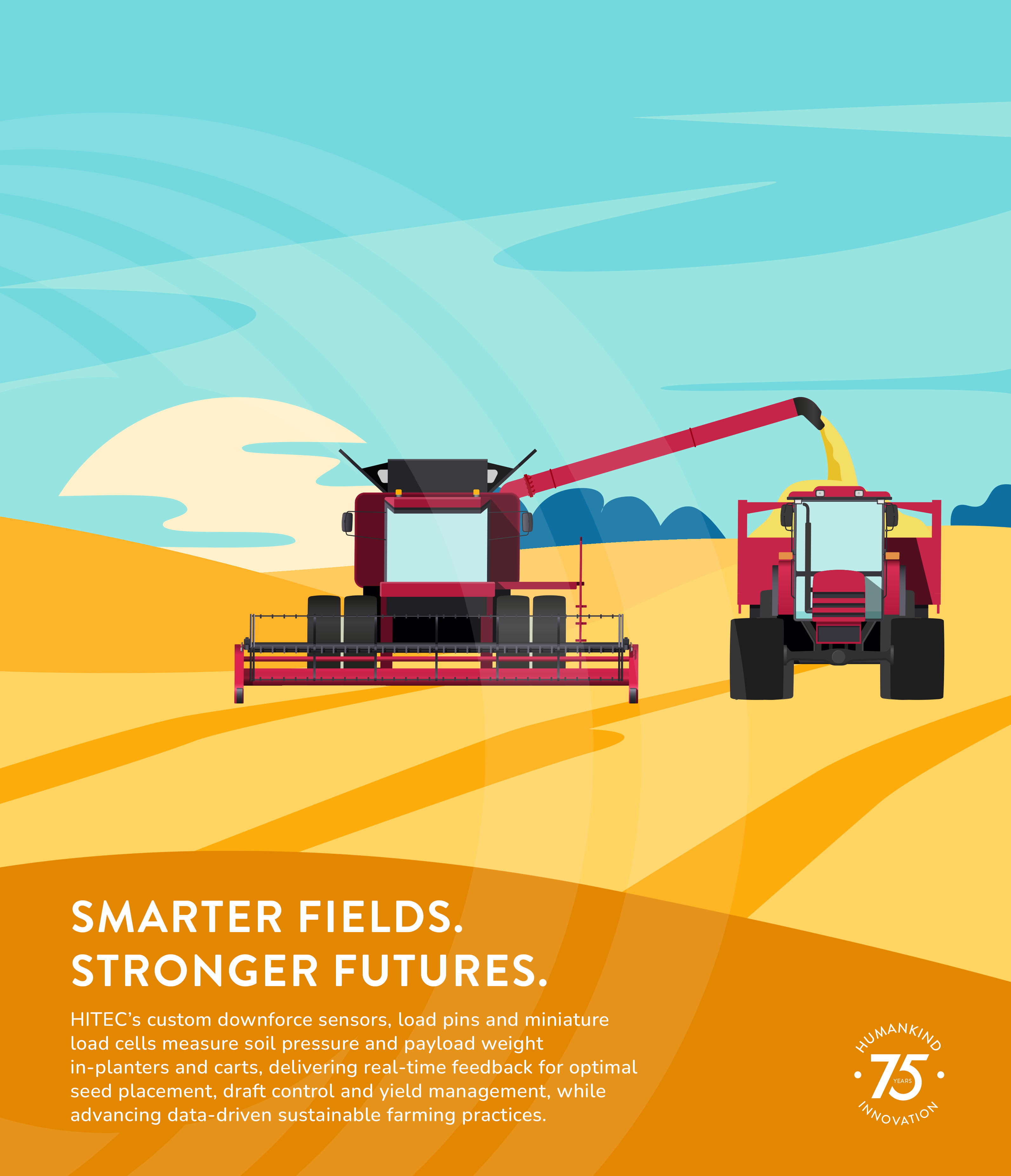 HITEC’s custom downforce sensors, load pins and miniature load cells measure soil pressure and payload weight in-planters and carts, delivering real-time feedback for optimal seed placement, draft control and yield management, while advancing data-driven sustainable farming practices.