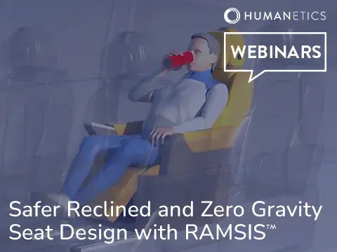 On-demand webinar for Safer reclined and zero gravity seat design with RAMSIS